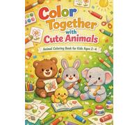 Color Together with Cute Animals: Animal Coloring Book for Kids Ages 2~4