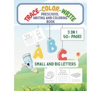 Color, Trace and Learn to Write small and big letters 3 in 1 for Preschool: Easy, interactive and interesting book for kids age 3 to 6. Big and Clear ... children. Capital and small letters.