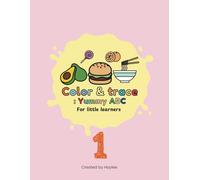 Color & Trace: Yummy ABC - For Little Learners
