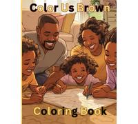 Color Us Brown Coloring Book: Culture and Creativity for adults and teens.