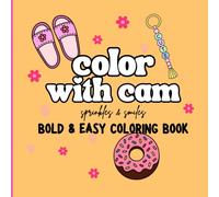 Color With Cam: Sprinkles & Smiles: Bold & Easy Coloring Book