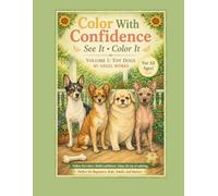 Color With Confidence: See It. Color It.: Volume 1 Toy Dogs
