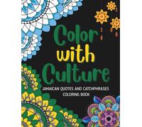 Color With Culture: Adult Coloring Book with Funny & Nostalgic Jamaican Phrases, Sayings, Mandalas & Caribbean Island Vibes | A Stress Relief Gift for Laughter, Fun, Relaxation & Colouring
