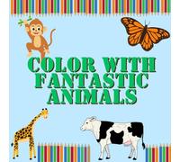 color with fantastic animals: coloring book with creative animals