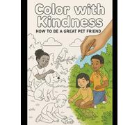 Color with Kindness: How to Be a Great Pet Friend