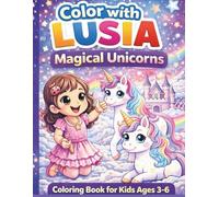 Color with Lusia - Magical Unicorns: Coloring Book for Kids Ages 3-6