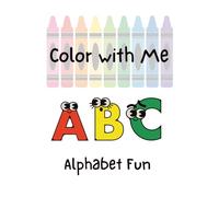 Color with Me: A B Cs Alphabet Fun: Twin Coloring Pages for Mommy and Toddler to learn about ABCs