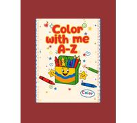 Color with me A-Z: Toddler Coloring Book
