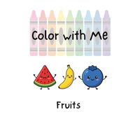 Color with Me: Fruit Friends - Twin Pages to Color Together: Matching Pages for Side by Side Coloring with your favorite Little One