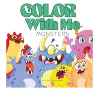 Color With Me Monsters: Coloring Book for Kids and Adults, Bold and Easy, Simple and Big Designs for Relaxation Featuring Friendly Monsters, Landscape, Cute Things And Many More