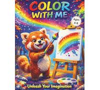 Color With Me: Unleash Your Imagination: 50 Inspiring Artistic & Rainbow Coloring Pages for Kids Ages 4-8 - Cute Red Pandas, Paint Splashes, Easels, and Creative Fun (Art Activity Book)