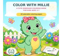Color with Millie: A Cute Dinosaur Coloring Book for Kids Ages 3-7