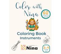 Color with Nina: Musical Instruments Coloring Book for Toddlers Ages 3-4 | 60 Simple and Fun Designs for Preschool Kids