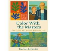 Color With the Masters: Timeless Art Meets Modern Life: A witty adult coloring book blending classic masterpieces with modern humor