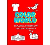 COLOR WORLD: Explore a universe of color & creativity