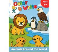 Color & Write: Animals Around The World