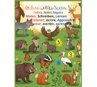 Color Write Learn - Colora, Scrivi, Impara - Malen, Schreiben, Lernen - Colorier, écrire, apprendre - Colorear, escribir, aprender: Animals & Numbers ... Zahlen in 5 Sprachen! - Animaux & nombres en