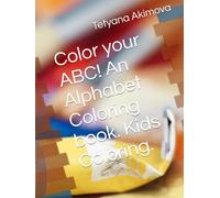 Color your ABC! An Alphabet Coloring book. Kids Coloring.