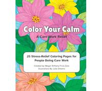 Color Your Calm: A Care Work Reset