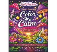 Color Your Calm: A Feel-Good Coloring Book for Calm and Creativity