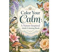 Color Your Calm: A Nature-Inspired Adult Coloring Book