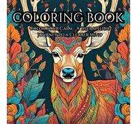 Color Your Calm: A Therapeutic Journey to a Clearer Mind: Harnessing Creativity and Mindfulness for Inner Peace and Clarity