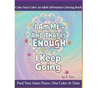 Color Your Calm: An Adult Affirmation Coloring Book: The Quiet Coloring Book