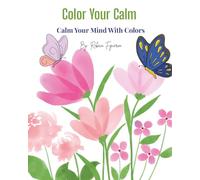 Color Your Calm: Stress Relief Coloring Book