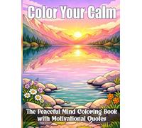 Color your calm: The Paceful Mind Coloring Book with Motivational Quotes