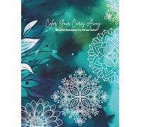 Color Your Cares Away: Mindful Mandalas for Stress Relief