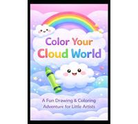 Color Your Cloud World: A Fun Drawing and Coloring Adventure for Little Artists