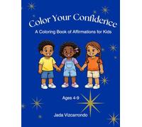 Color Your Confidence: A Coloring Book of Affirmations for Kids