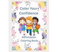 Color Your Confidence: A Positive-Affirmations Coloring Journey