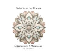 Color Your Confidence: Affirmations & Mandalas