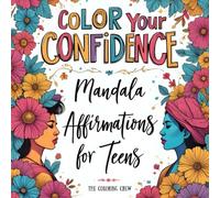 Color Your Confidence: Mandala Affirmations for Teens