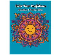 Color Your Confidence: Mandalas & Positive Vibes