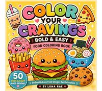 Color Your Cravings: 50 Bold & Easy Food Designs for Relaxation