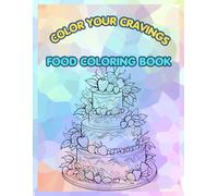 Color Your Cravings: Food coloring book