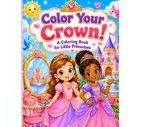 Color Your Crown!: A Coloring Book for Little Princesses