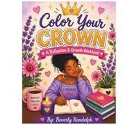Color Your Crown: A Reflection & Growth Workbook