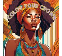 Color Your Crown: Affirmation Art for African American Women