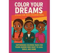 Color Your Dreams: A Black Girl Boss Coloring Book