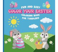 Color Your Easter: A Fun Easter Coloring Book for Toddlers