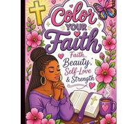 Color Your Faith: Beauty, Self-Love & Strength