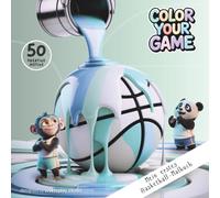 COLOR YOUR GAME - Mein erstes Basketball-Malbuch: 50 kreative Motive voller Spaß, Bewegung und Spielfreude für kleine Basketball-Fa: Für Kinder, die ... | Perfektes Geschenk für kleine Sportfans