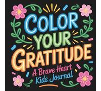 Color Your Gratitude: A Brave Heart Kids Journal