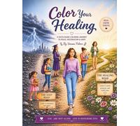 Color Your Healing: A Faith-Base Coloring Journey to Peace, Restoration & Hope