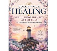 Color Your Healing: Rebuilding Identity After Sudden Loss