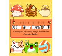 Color Your Heart Out!: A Relaxing and Fun Coloring Book for Kids and Teens