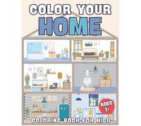 Color Your Home Coloring Book For Kids Ages 3+: A fun preschool coloring book that introduces children to common household objects and rooms-great for ... early learning, focus, and fine motor skills